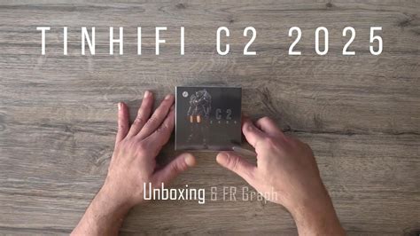 Tinhifi C2 2025 Unboxing And Fr Graph Youtube
