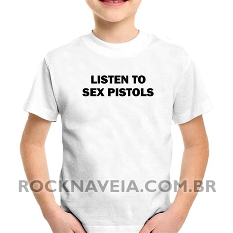 Camiseta Infantil Listen To Sex Pistols Estamparia Rock Na Veia