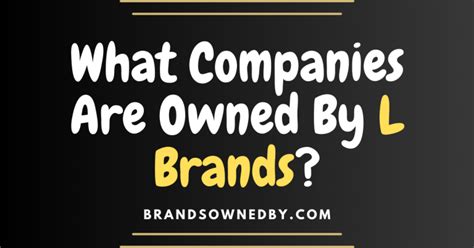 What Companies Are Owned By L Brands? – Brands Owned By