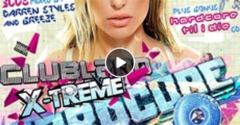 Clubland X Treme Hardcore Cd Mixed By Breeze By Craig Pritchard