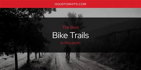 The Absolute Best Bike Trails In Houston Updated 2024