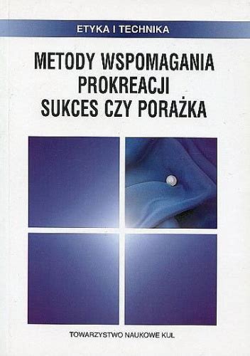 Metody Wspomagania Prokreacji Sukces Czy Pora Ka Barbara Chyrowicz