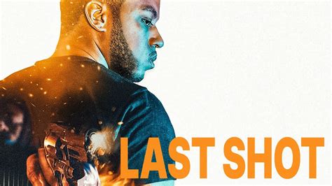 Last Shot Full Movie Drama Film English Terrence Arlyn Youtube