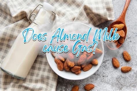 Does Almond Milk Cause Gas? (Updated 2025)