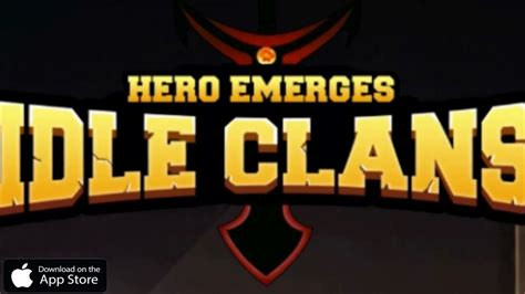 Idle Clans Hero Emerges Gameplay IOS YouTube