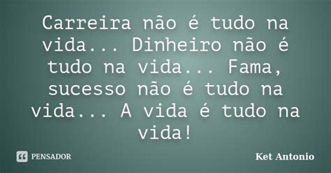 Carreira N O Tudo Na Vida Ket Antonio Pensador