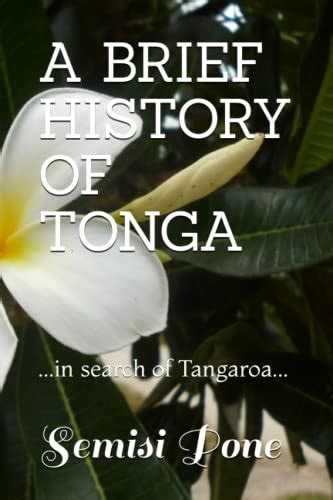A BRIEF HISTORY OF TONGA:in search of Tangaroa... by Semisi Pone