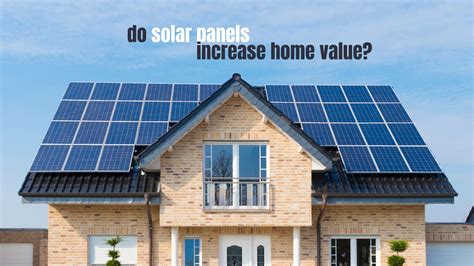 Do Solar Panels Increase Home Value Exploring The Impact Wilson