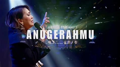 Anugerahmu Jacqlien Celosse Pujian Penyembahan Gsjs Worship Youtube