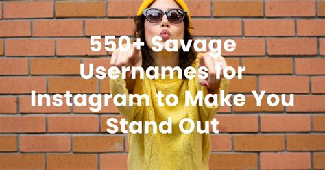 550 Savage Usernames For Instagram To Make You Stand Out Arvin Ai