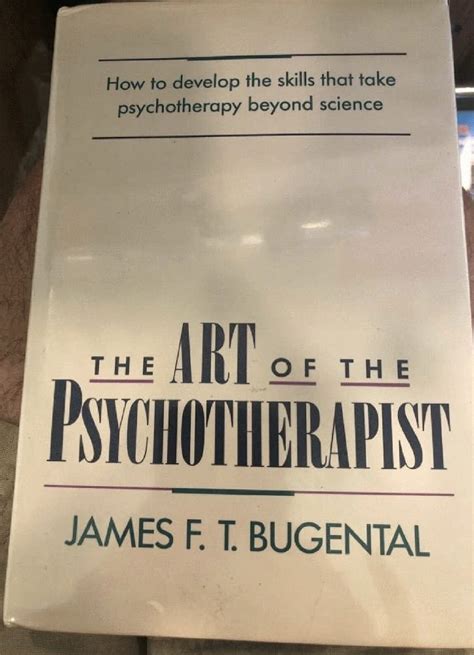 The art of the psychotherapist: Bugental, James F.: 9780393700329 ...