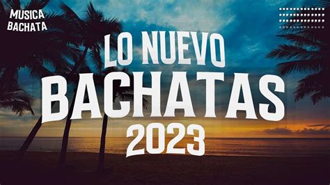 BACHATA 2023 🌴 MIX LO NUEVO 2023 🌴 MIX DE BACHATA 2023 - YouTube