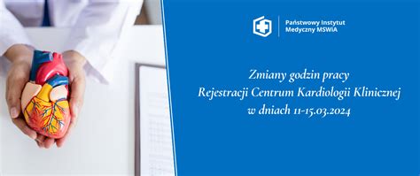 Zmiany Godzin Pracy Rejestracji Centrum Kardiologii Klinicznej W Dniach