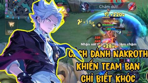 Cách Đánh Nakroth Khiến Team Bạn Chỉ Biết Khóc Liên Quân Mobile YouTube