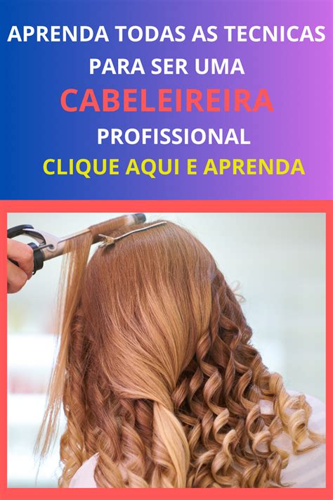 Aprenda Todas As T Cnicas Para Ser Uma Cabeleireira Profissional