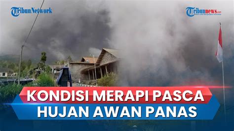 KONDISI Gunung Merapi Pasca Muntahkan Awan Panas Guguran Hujan