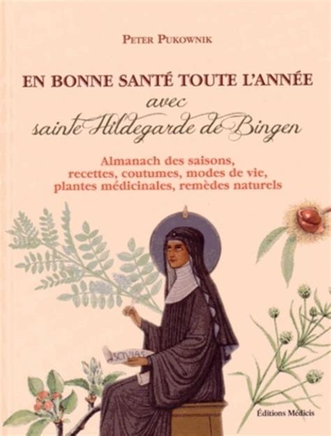 En Bonne Santé Toute Lannée Avec Sainte Hildegarde De