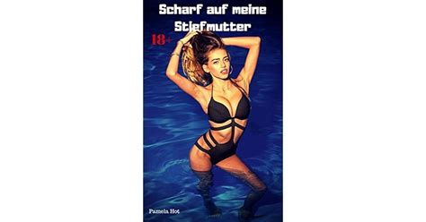 Scharf Auf Meine Stiefmutter Hei E Sexgeschichte By Pamela Hot