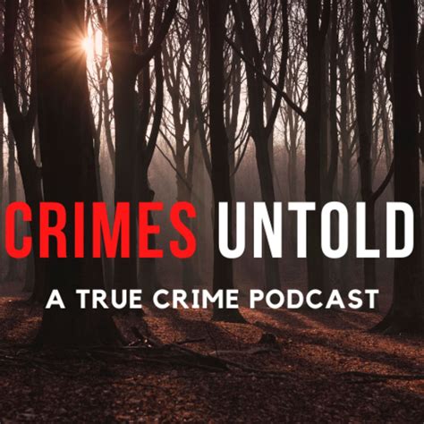 Crimes Untold: A True Crime Podcast