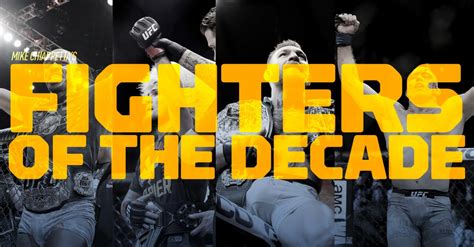 top  fighters   decade mma fighting