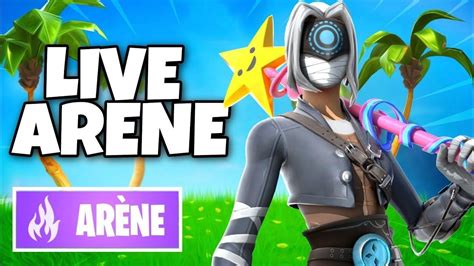 LIVE FORTNITE FR FACECAM ARENE JE MONTE MES POINTS AVEC VOUS Code