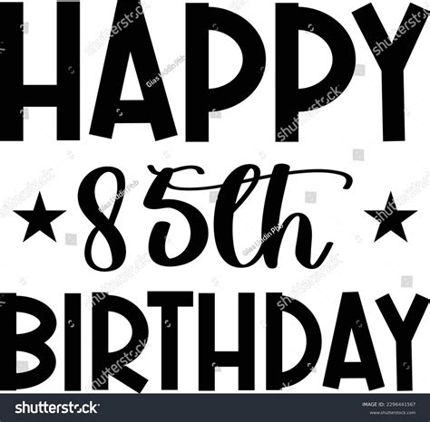 Happy 85th Birthday Photos And Images Shutterstock