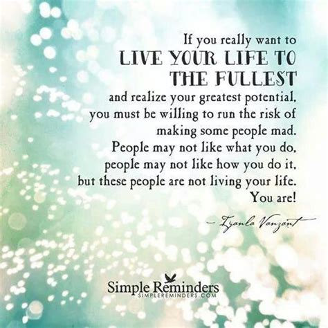 Quotes About Living Your Life To The Fullest Quotesgram