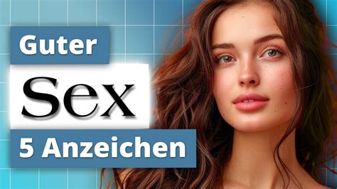 Anzeichen Dass Sie Den Sex Mit Dir Gut Findet Youtube