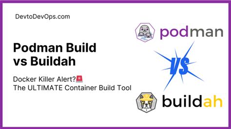 Podman Build vs Buildah Simplify Container Building Tools