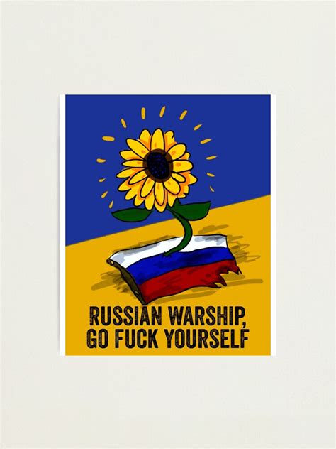Russian Warship Go F Yourself Russian Warship Go Fuck Yourself Photographic Print By