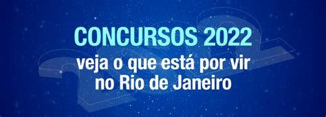 Concursos 2022 Veja Os Editais Previstos Para O Rio De Janeiro