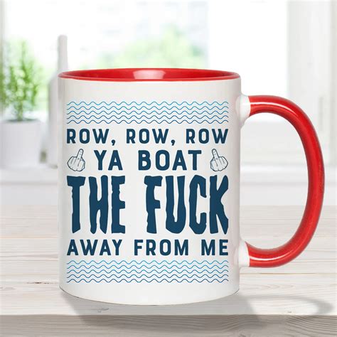 Row Row Row Ya Boat The Fuck Away From Me Coffee Mug Funny Row Row Accent Mug Cups CubeBik