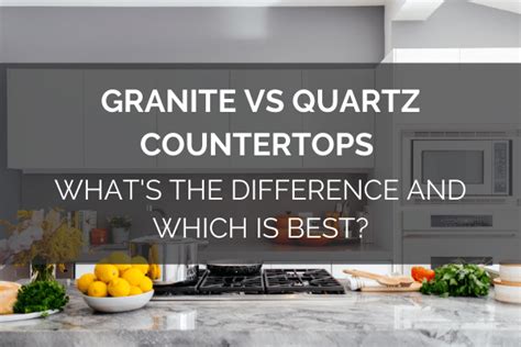 Granite vs Quartz Countertops - Pros, Cons & Differences