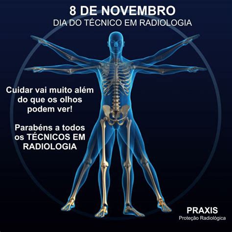 Praxis Proteção Radiológica 8 De Novembro Dia Do TÉcnico Em Radiologia