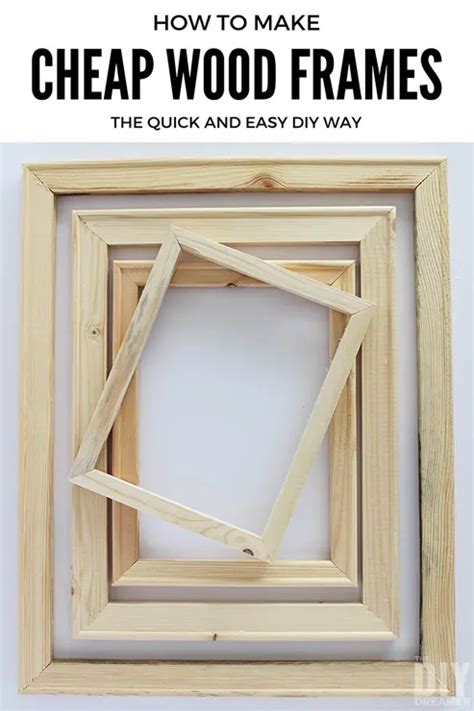 How To Make Cheap Wood Frames The Quick And Easy DIY Way