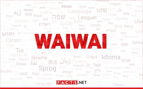 16 Extraordinary Facts About Waiwai - Facts.net