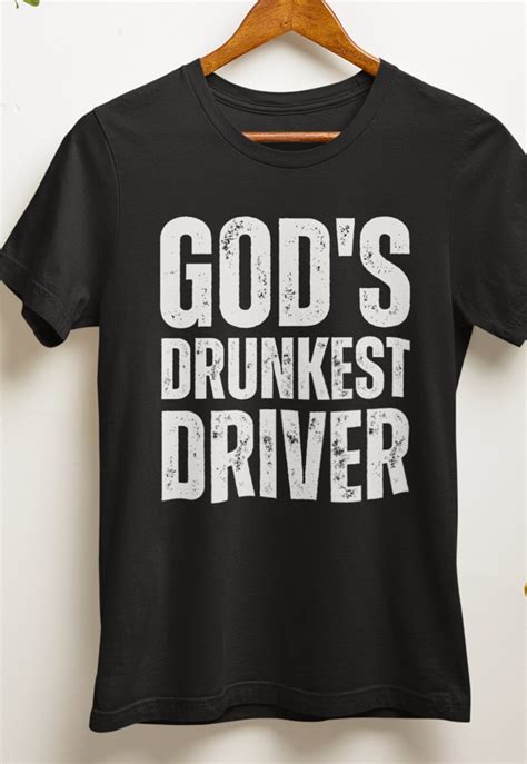 Gods Drunkest Driver Shirt Joke Shirt Meme Shirt Unisex Shirt Etsy