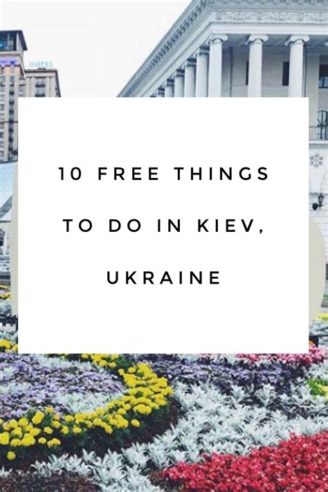 A Massive List Of All The Best Things To See + Do In Kiev, Ukraine