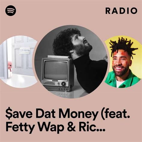 Ave Dat Money Feat Fetty Wap Rich Homie Quan Radio Playlist By