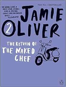 The Return Of The Naked Chef Amazon Co Uk Jamie Oliver Books
