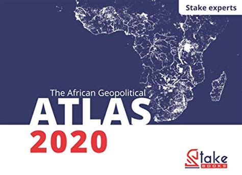 The African Geopolitical Atlas 2020 84 Outlooks Of Africa Biao