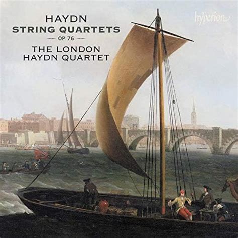Haydn String Quartets Op 76 The London Haydn Quartet Hyperion