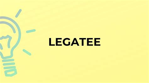 What Is The Meaning Of The Word Legatee Youtube