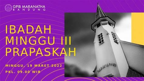 Ibadah Hari Minggu Iii Prapaskah Gpib Jemaat Maranatha Bandung