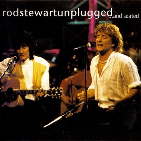 Rod Stewart – Reason to Believe (Unplugged and Seated version) Lyrics ...