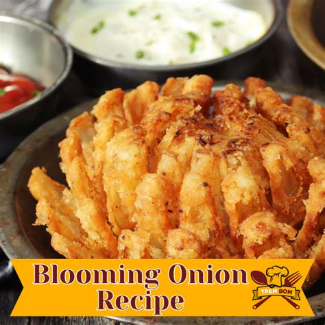 Banging Blooming Onion Recipe How To Make A Blooming Onion Trembom