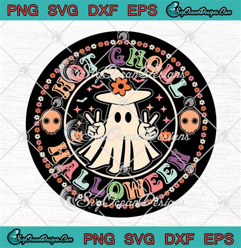 Hot Ghoul Halloween Groovy Retro SVG Spooky Vibes Halloween Vibes SVG PNG EPS DXF PDF Cricut File