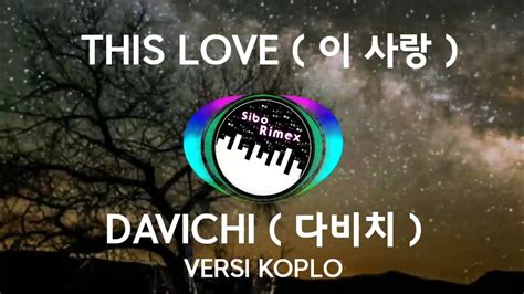 This Love 이 사랑 Davichi 다비치 Versi Koplo Youtube