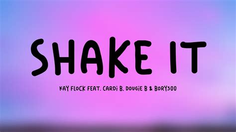 Shake It Kay Flock Feat Cardi B Dougie B Bory300 Lyrics Video