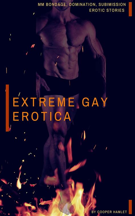 Extreme Gay Erotica Mm Bondage Domination Submission Erotic Stories By Cooper Hamlet Goodreads